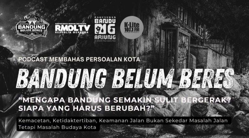 Bandung Belum Beres: Podcast Kolaborasi Bahas Kemacetan, Ketidaktertiban, dan Budaya Kota