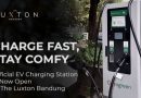 Charge Fast, Stay Comfy: The Luxton Bandung Hadirkan EV FastCharging